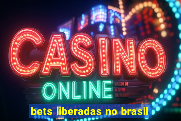 bets liberadas no brasil